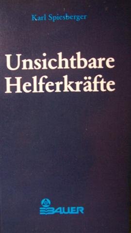 Unsichtbare Helferkräfte: Gedankenkraft, Gebetsmagie, innere Führung, Schutzgeister, göttl. Mächte Books