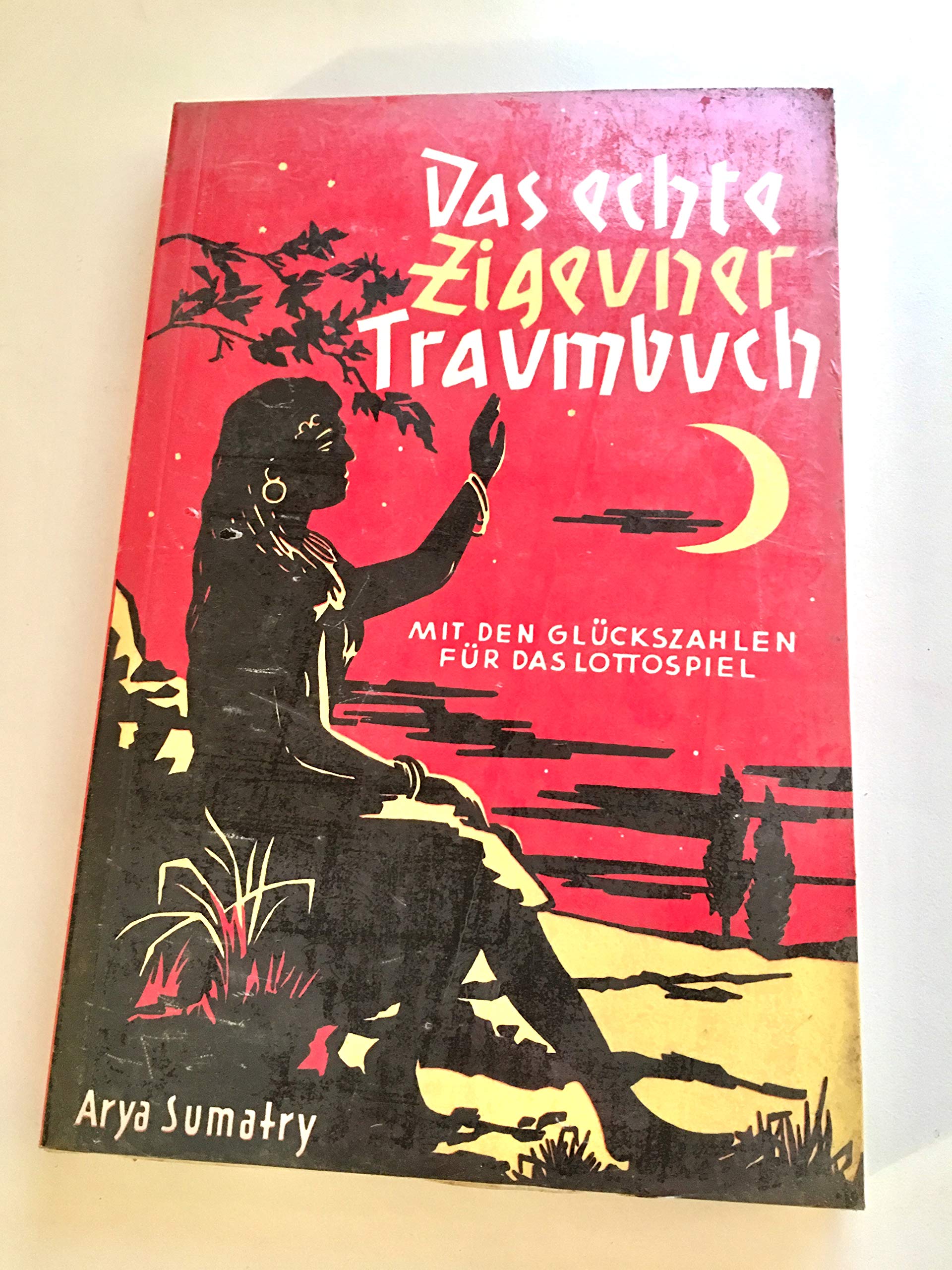Das echte Zigeuner - Traumbuch. Mit den Glückszahlen f. d. Lottospiel Psychology