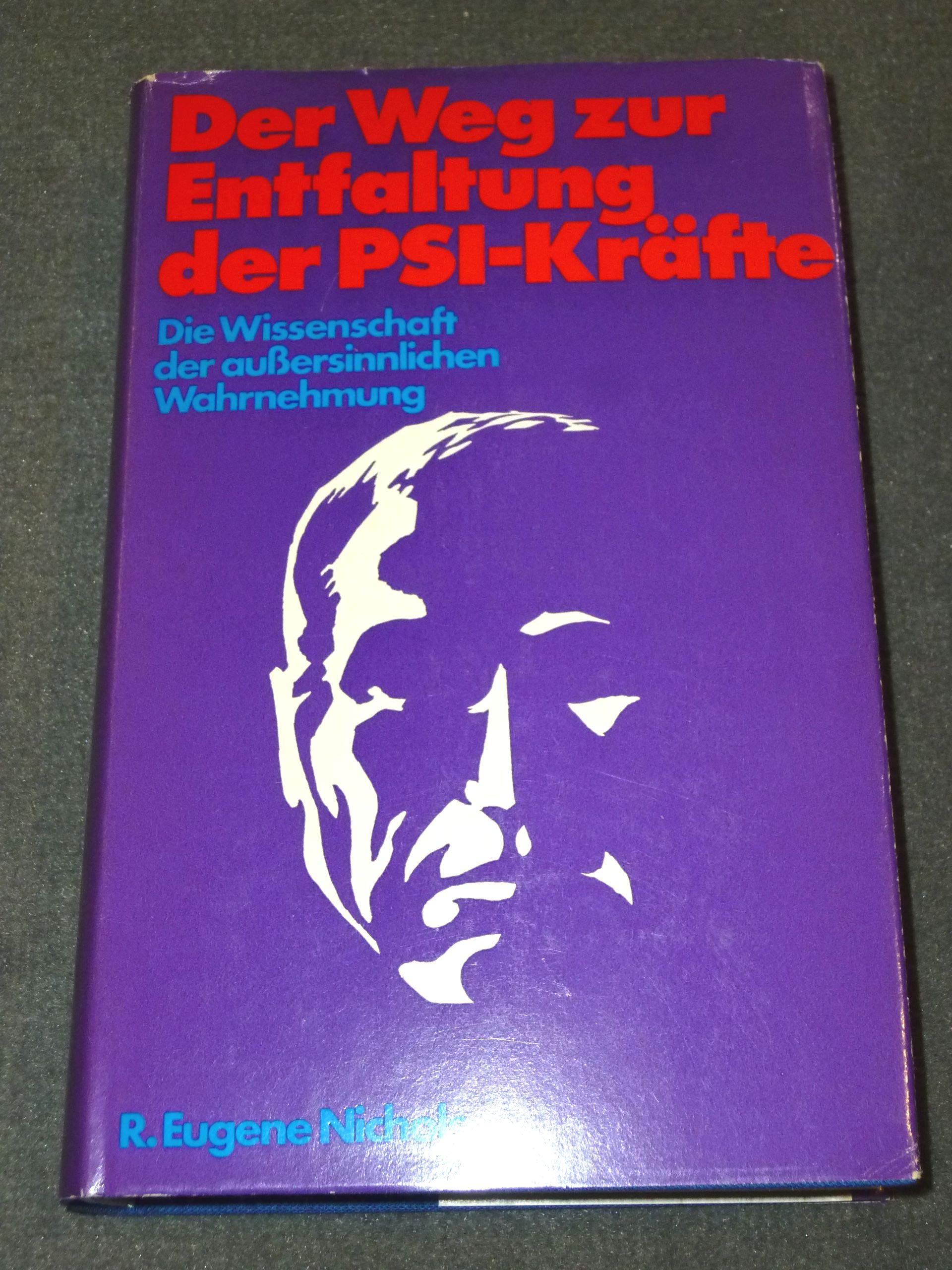 Der Weg zur Entfaltung der Psi- Kräfte. Die Wissenschaft der außersinnlichen Wahrnehmung Psychology