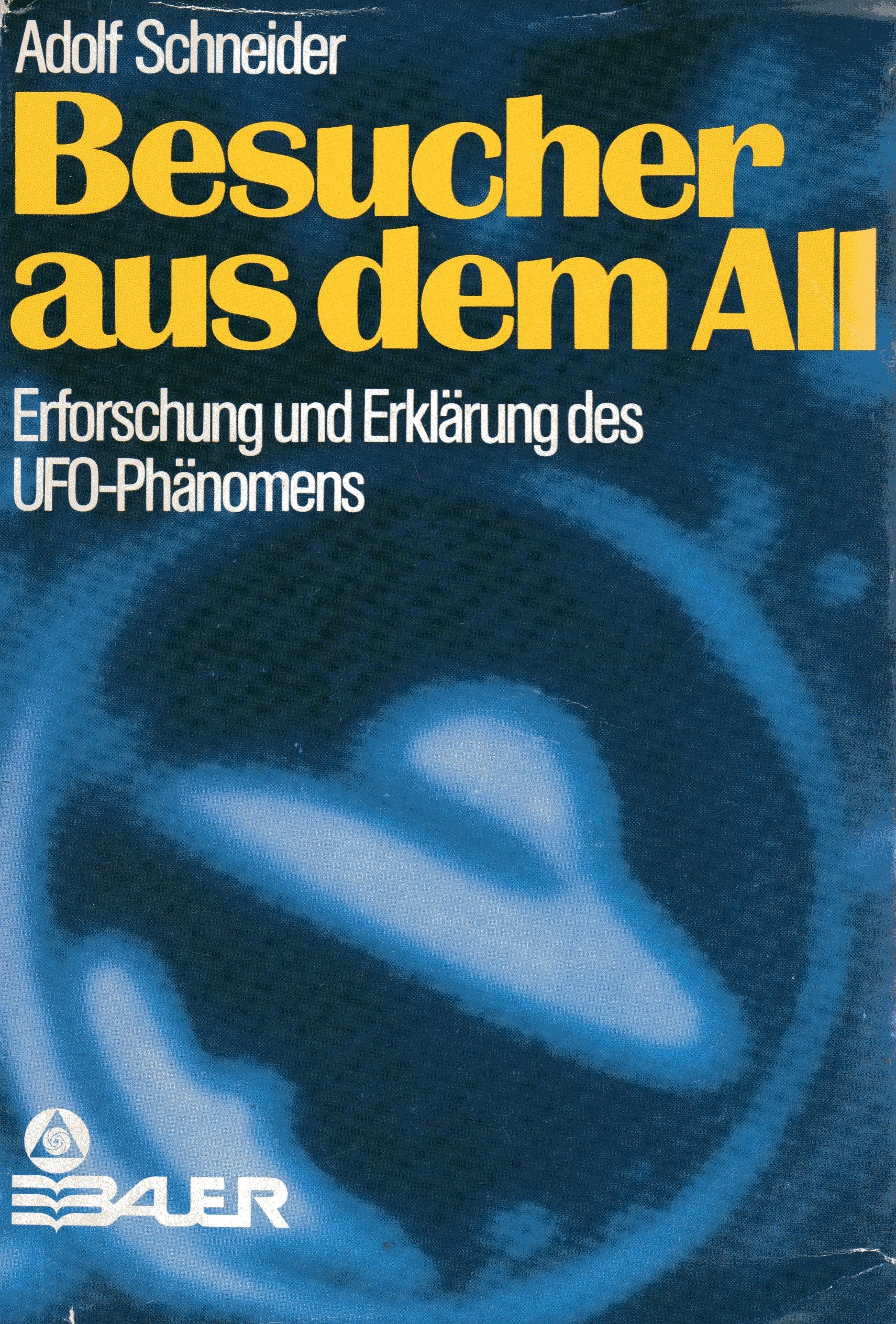 Besucher aus dem All. Erforschung und Erklärung des UFO- Phänomens Business & Technology