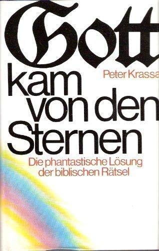 Gott kam von den Sternen : Die phantastische Lösung der biblischen Rätsel Natural Sciences