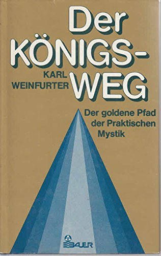 Der Königsweg. Der goldene Pfad der Praktischen Mystik Books