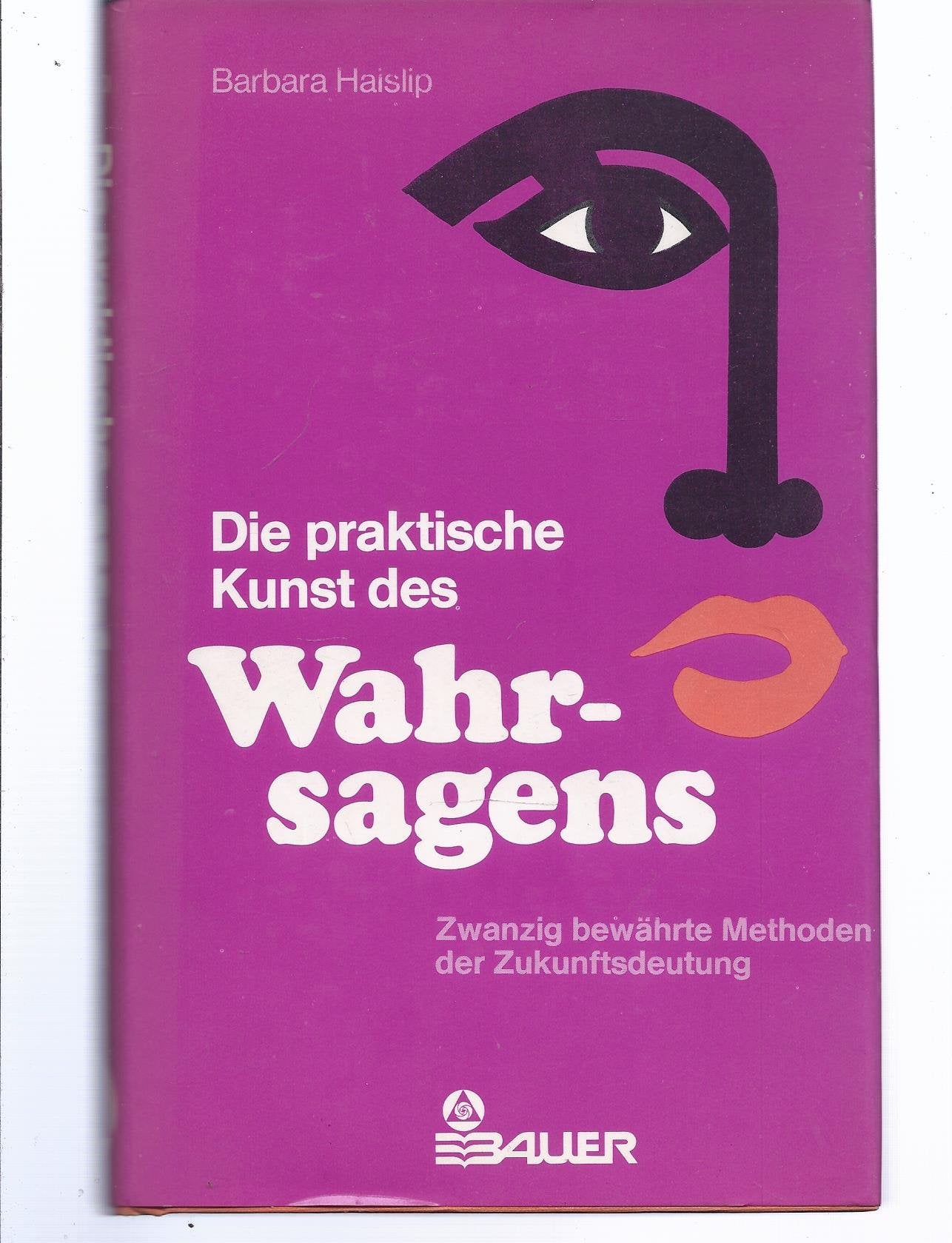 Die praktische Kunst des Wahrsagens. Zwanzig bewährte Methoden der Zukunftsdeutung Philosophy