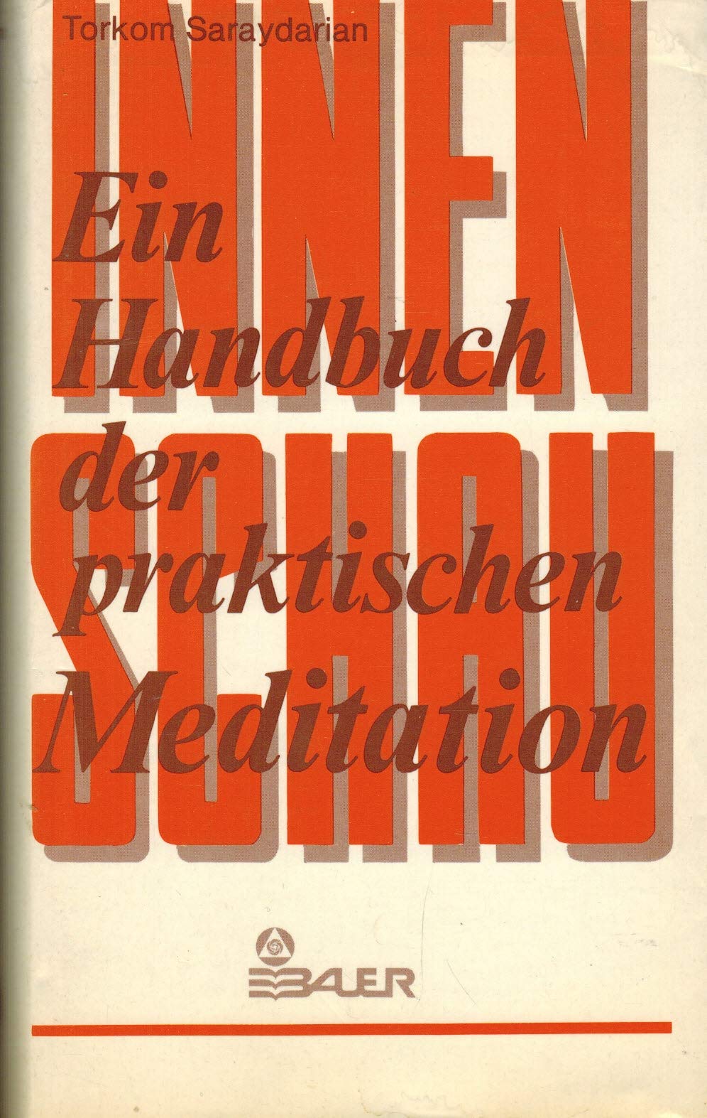 Innenschau. Ein Handbuch der praktischen Meditation Psychology