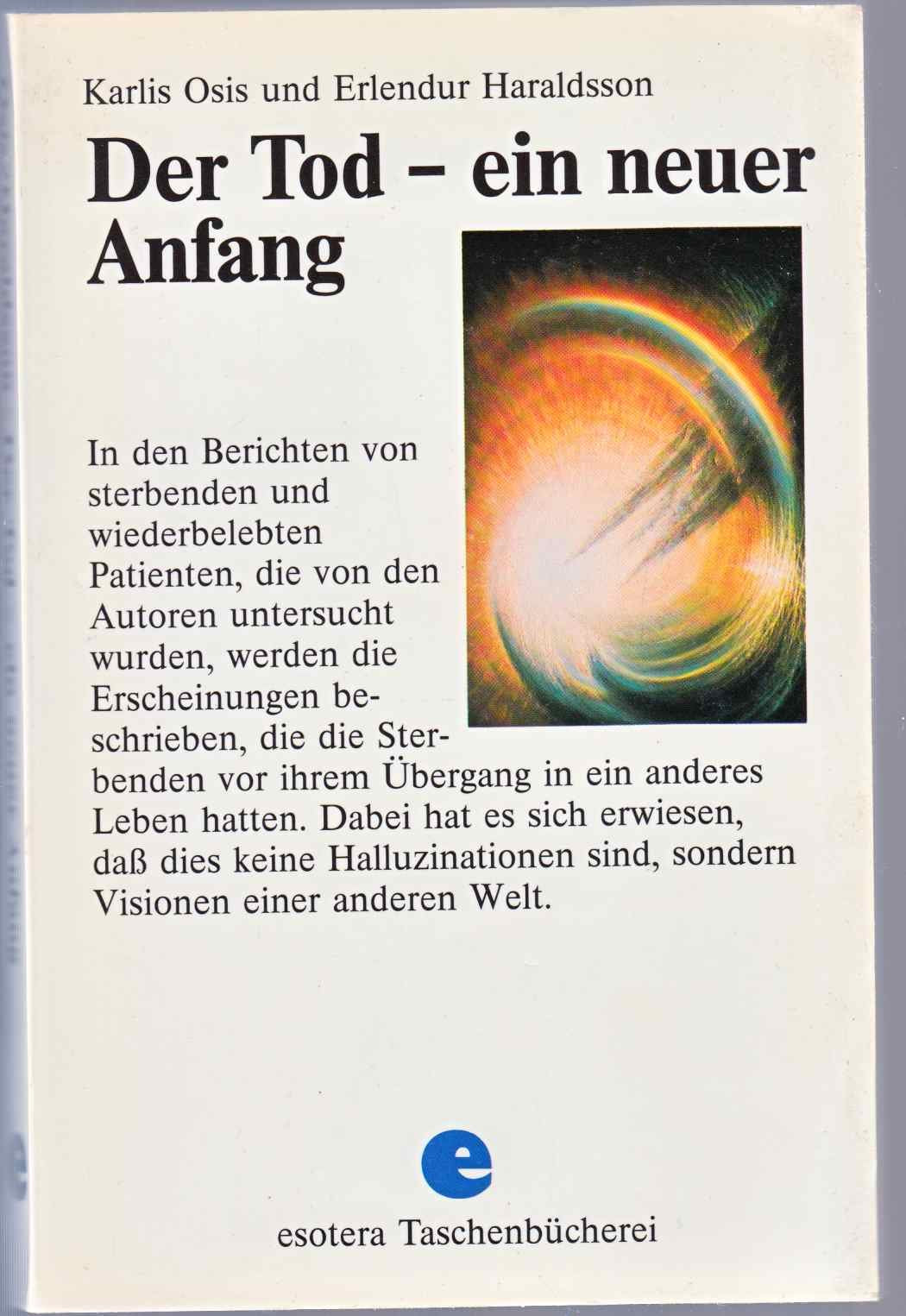 Der Tod, ein neuer Anfang (5212 022). Visionen und Erfahrungen an der Schwelle des Seins Philosophy