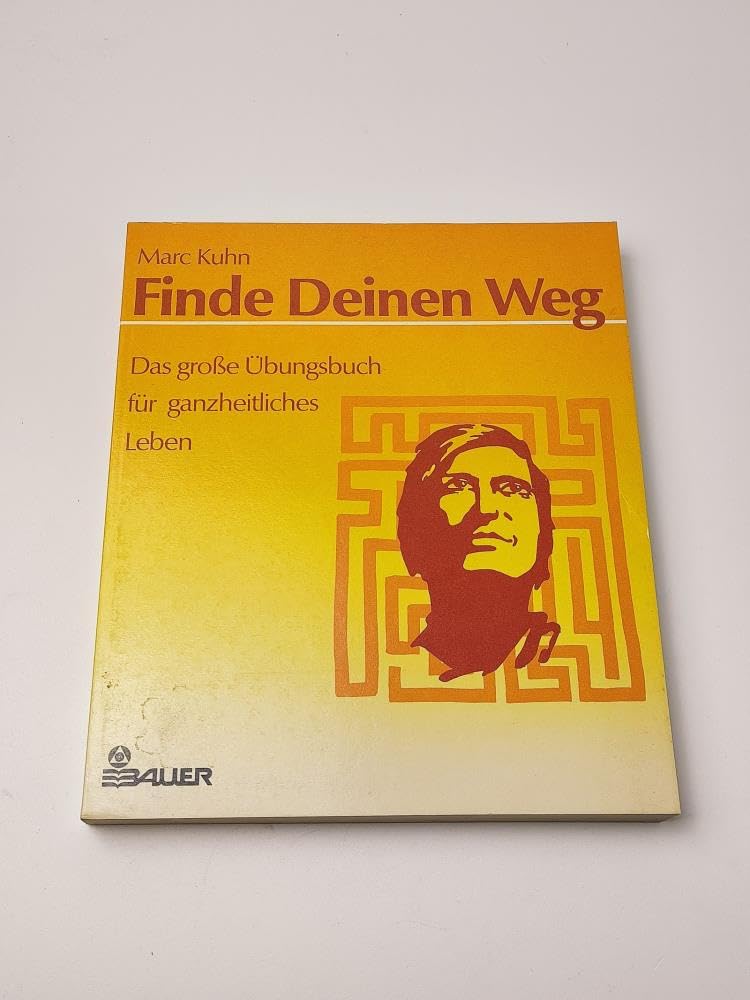 Finde deinen Weg. Das große Übungsbuch für ganzheitliches Leben Philosophy