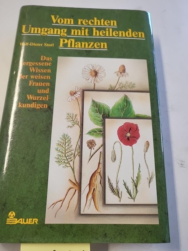 Vom rechten Umgang mit heilenden Pflanzen. Das vergessene Wissen der weisen Frauen und Wurzelkundigen Leisure, Home & Garden