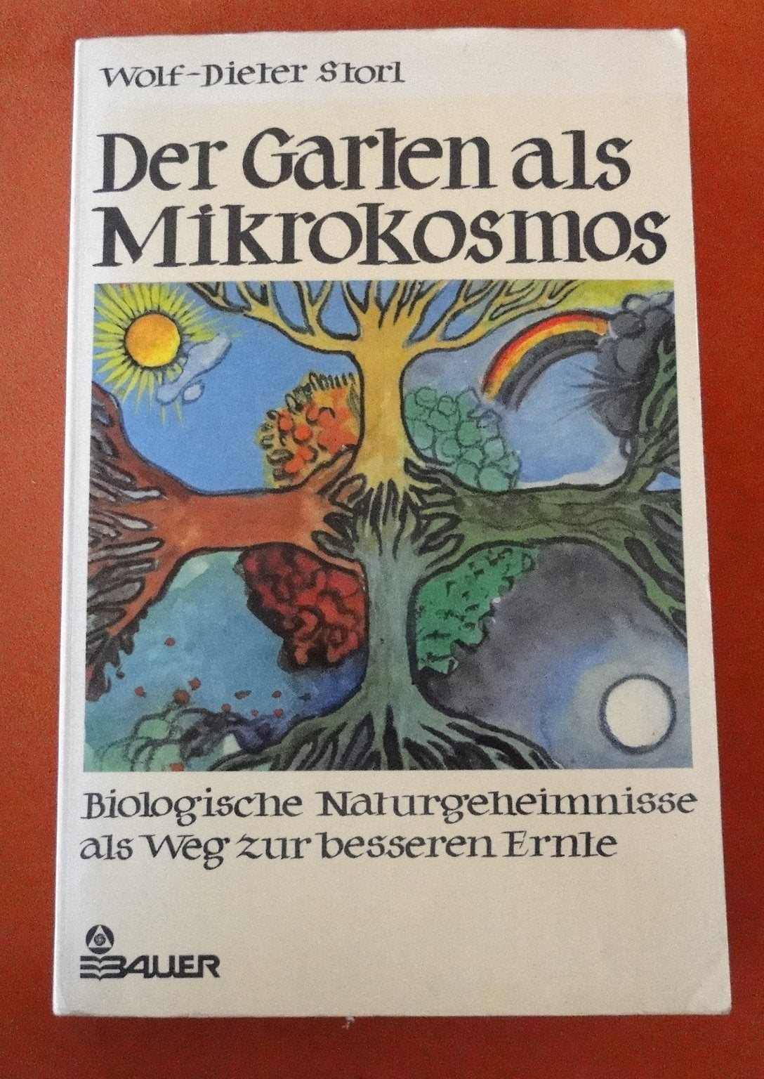 Der Garten als Mikrokosmos. Biologische Naturgeheimnisse als Weg zur besseren Ernte Leisure, Home & Garden