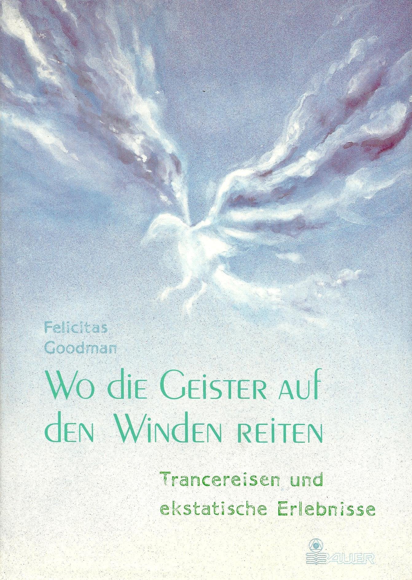 Wo die Geister auf den Winden reiten. Trancereisen und ekstatische Erlebnisse Psychology