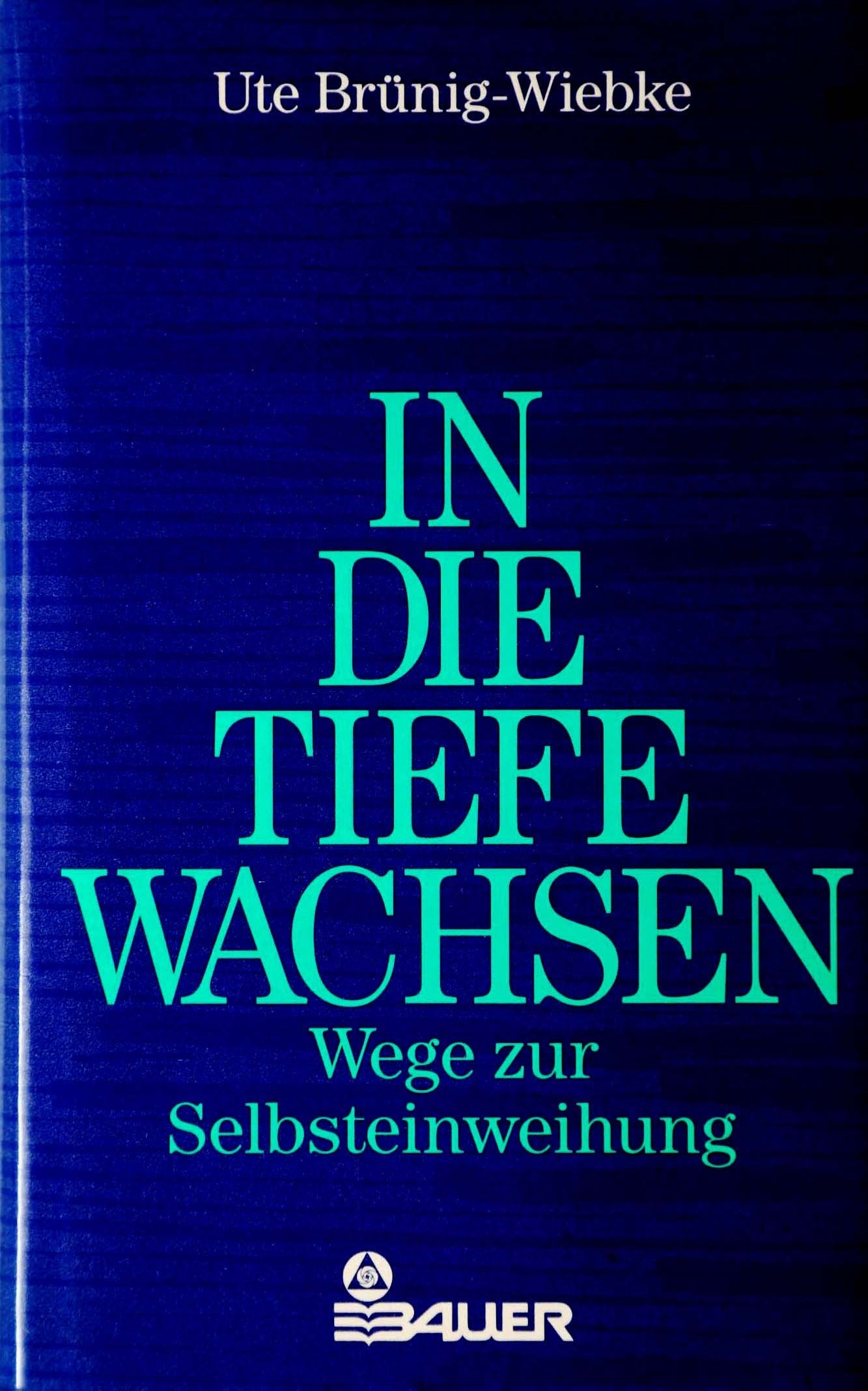 In die Tiefe wachsen. Wege zur Selbsteinweihung book