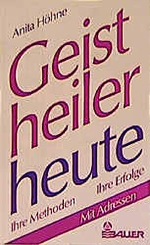 Geistheiler heute. Ihre Methoden - ihre Erfolge Second hand books on Religion & Esotericism