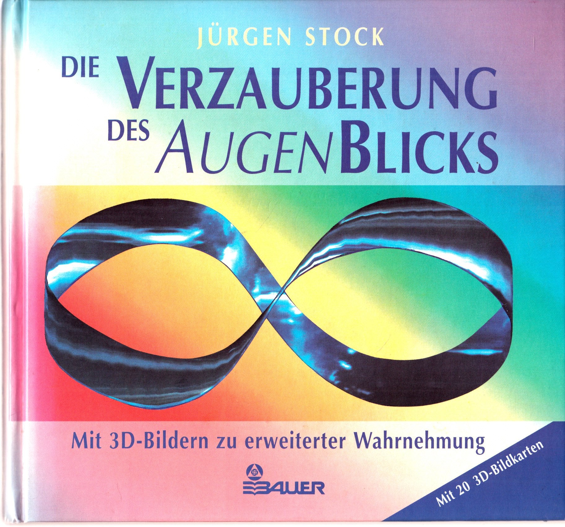 Die Verzauberung des AugenBlicks. Mit 3- D- Bildern zu erweiterter Wahrnehmung Psychology