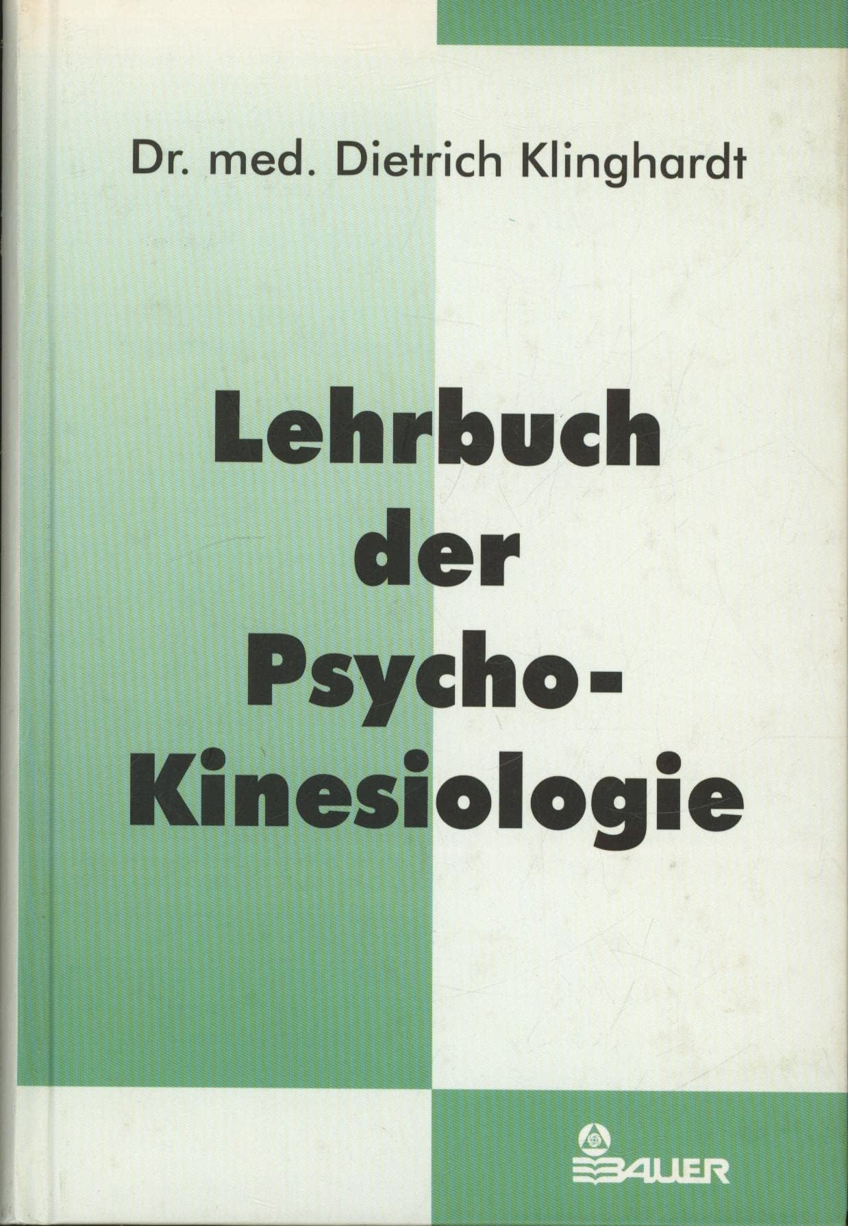 Lehrbuch der Psycho- Kinesiologie. Ein neuer Weg in der psychosomatischen Medizin Medicine
