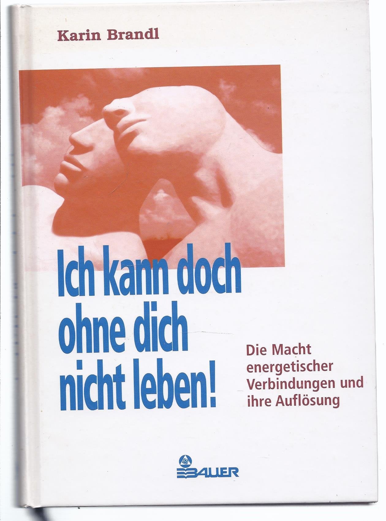 Ich kann doch ohne dich nicht leben! Psychology