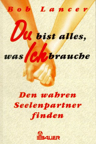 Du bist alles, was ich brauche Partnership & Love