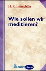 Wie sollen wir meditieren? Lifestyle