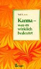 Karma - was es wirklich bedeutet Religion & Esotericism