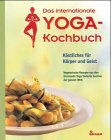 Das internationale Yoga-Kochbuch Health, Nutrition & Fitness Books