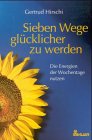 Sieben Wege glücklicher zu werden. Die Energien der Wochentage nutzen Medicine