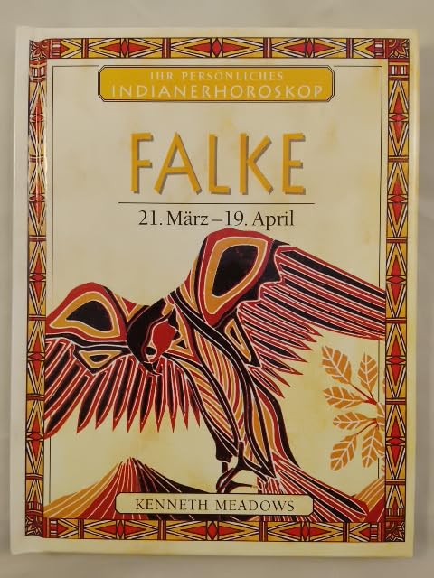 Ihr persönliches Indianer-Horoskop, Falke Religion & Esotericism