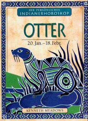 Otter: 20. Januar bis 18. Februar (Dein persönliches Indianer-Horoskop) Religion & Esotericism