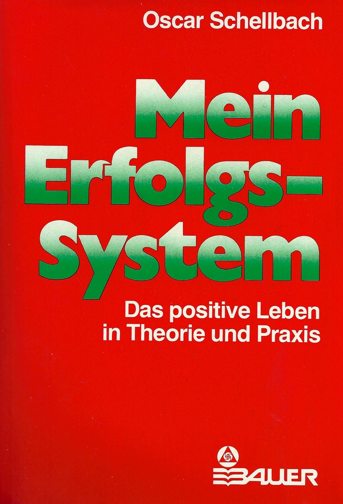 Mein Erfolgs-System. Das positive Leben in Theorie und Praxis Lifestyle