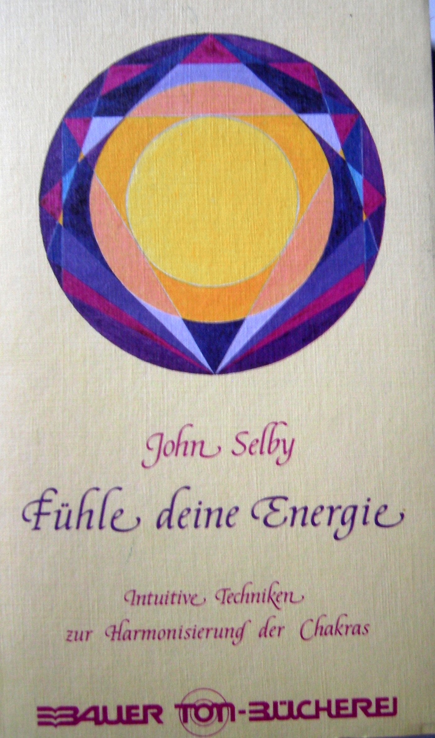 Fühle deine Energie. Intuitive Techniken zur Harmonisierung der Chakras Religion & Esotericism