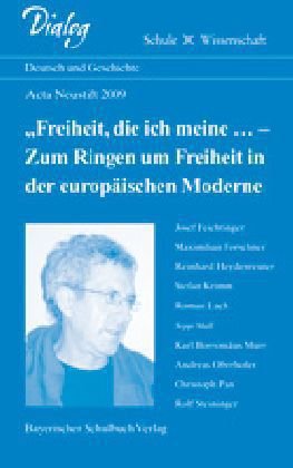 Acta Neustift 2009: Freiheit, die ich meine … – Zum Ringen um Freiheit in der europäischen Moderne Learning & Reference