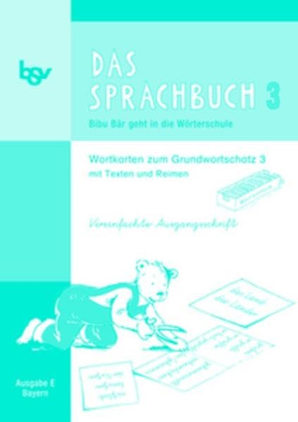 Das Sprachbuch - Ausgabe E - Grundschulen Bayern: 3. Jahrgangsstufe - Bibu Bär geht in die Wörterschule: Wortkarten zum Grundwortschatz. In Vereinfachte Ausgangsschrift Learning & Reference