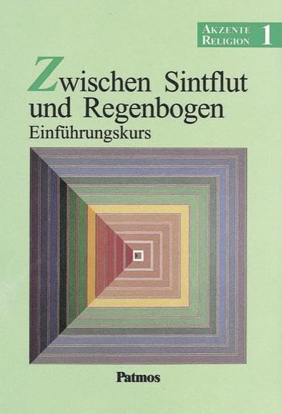Akzente Religion - Allgemeine Ausgabe: Band 1 - Zwischen Sintflut und Regenbogen - Einführungskurs: Schülerbuch Study Guides
