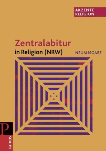 Akzente Religion: Zentralabitur in Religion (NRW) Neuausgabe: Abitur ab 2011 Study Guides