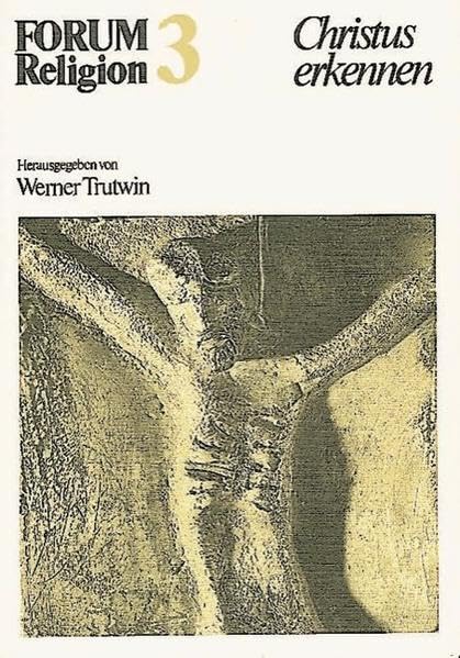 Forum Religion 3. Christus erkennen. Arbeitshefte für den Religionsunterricht in der Sekundarstufe II book