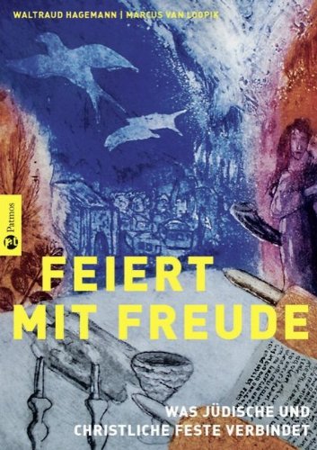 Feiert mit Freude!: Was jüdische und christliche Feste verbindet. Folien - Bilder - Texte - Lieder book