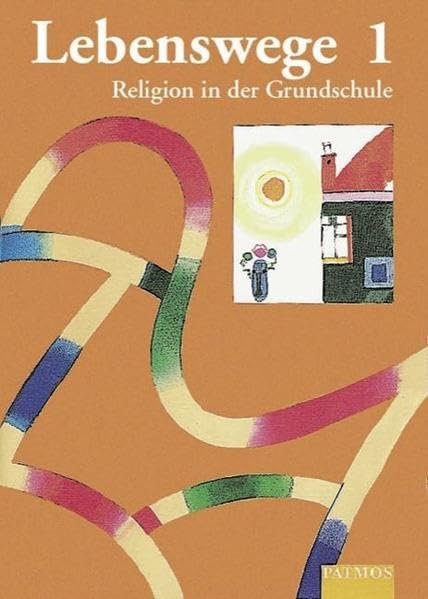 Lebenswege 1. Religion in der Grundschule Study Guides