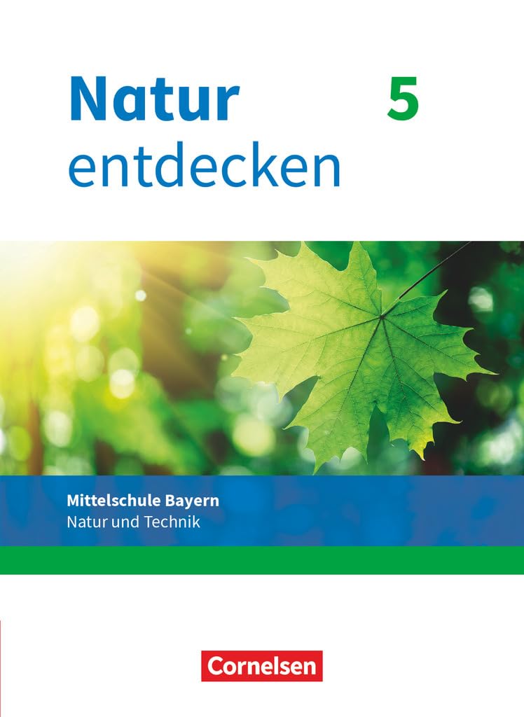 Natur entdecken - Neubearbeitung - Natur und Technik - Mittelschule Bayern 2017 - 5. Jahrgangsstufe: Schulbuch (Natur entdecken - Neubearbeitung, Mittelschule Bayern 2017, 5. Jahrgangsstufe) Learning & Reference