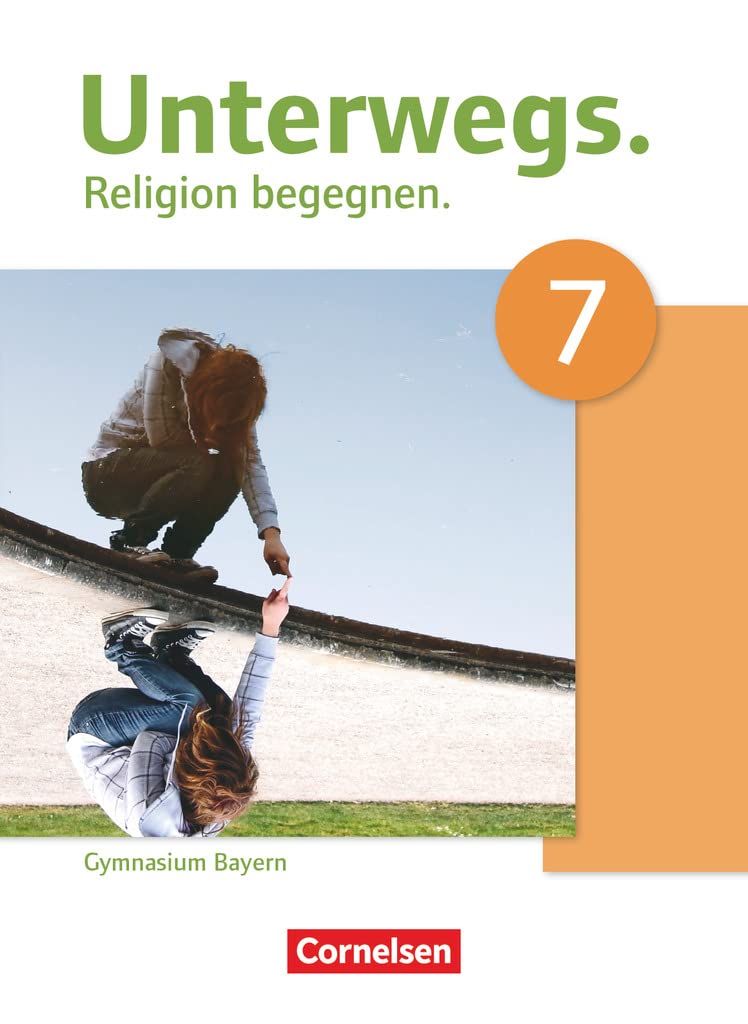 Unterwegs - Religion begegnen - Gymnasium Bayern - 7. Jahrgangsstufe: Schulbuch (Unterwegs, Gymnasium Bayern, 7. Jahrgangsstufe) Study Guides