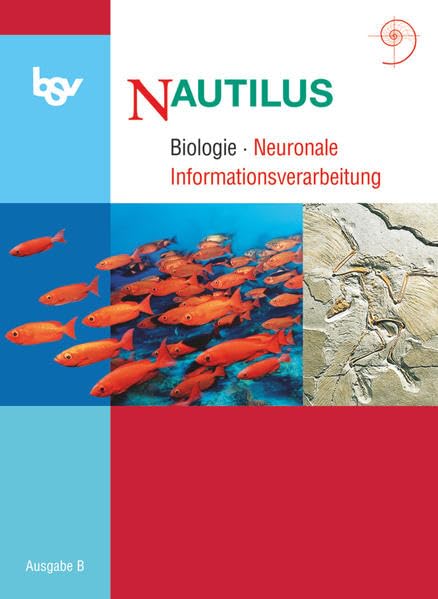 Nautilus - Ausgabe B für Gymnasien in Bayern 12. Jahrgangsstufe. Themenheft Neuronale Informationsverarbeitung Study Guides