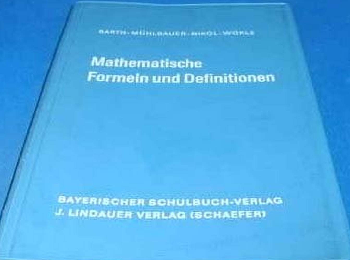 Mathematische Formeln und Definitionen. Mit 100 Abbildungen. Mathematics