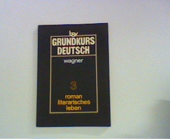 Roman, literarisches Leben (Grundkurs Deutsch, Band 3) Books
