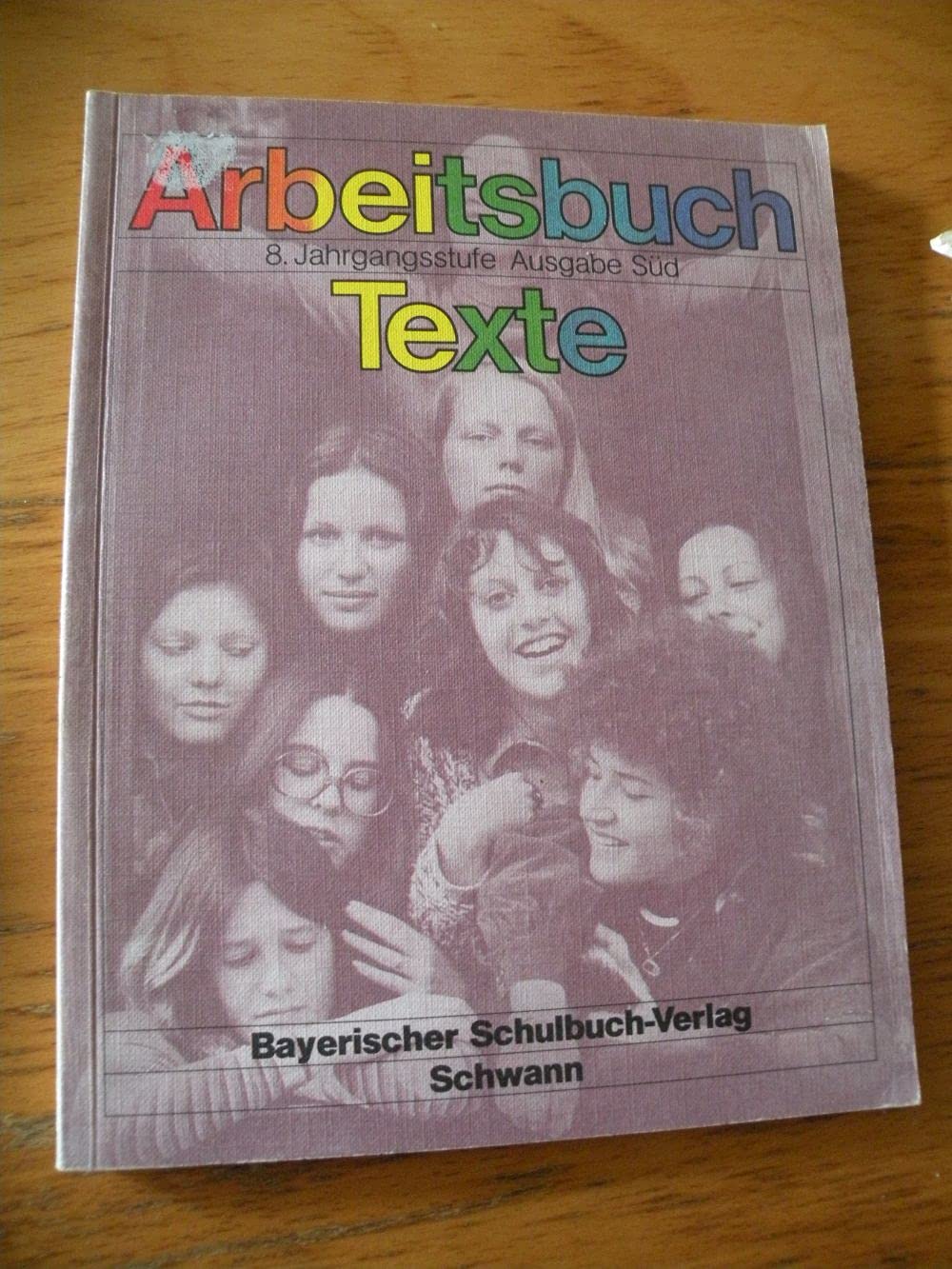 Arbeitsbuch Texte. Ausgabe Süd: Lesebuch für die Sonderschule - Lernbehinderte / 8. Jahrgangsstufe Books