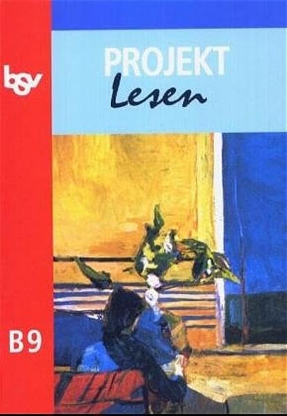 Projekt Lesen - Ausgabe für Bayern. Neu / Lesebuch für Gymnasien: Lesebuch, Ausgabe für Gymnasien, neue Rechtschreibung, Bd.9 Study Guides