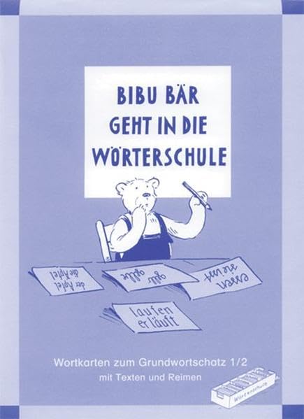 Das Sprachbuch - Zu allen Ausgaben: Band 1/2 - Bibu Bär geht in die Wörterschule: Wortkarten zum Grundwortschatz mit Texten und Reimen. In vereinfachter Ausgangsschrift Learning & Reference