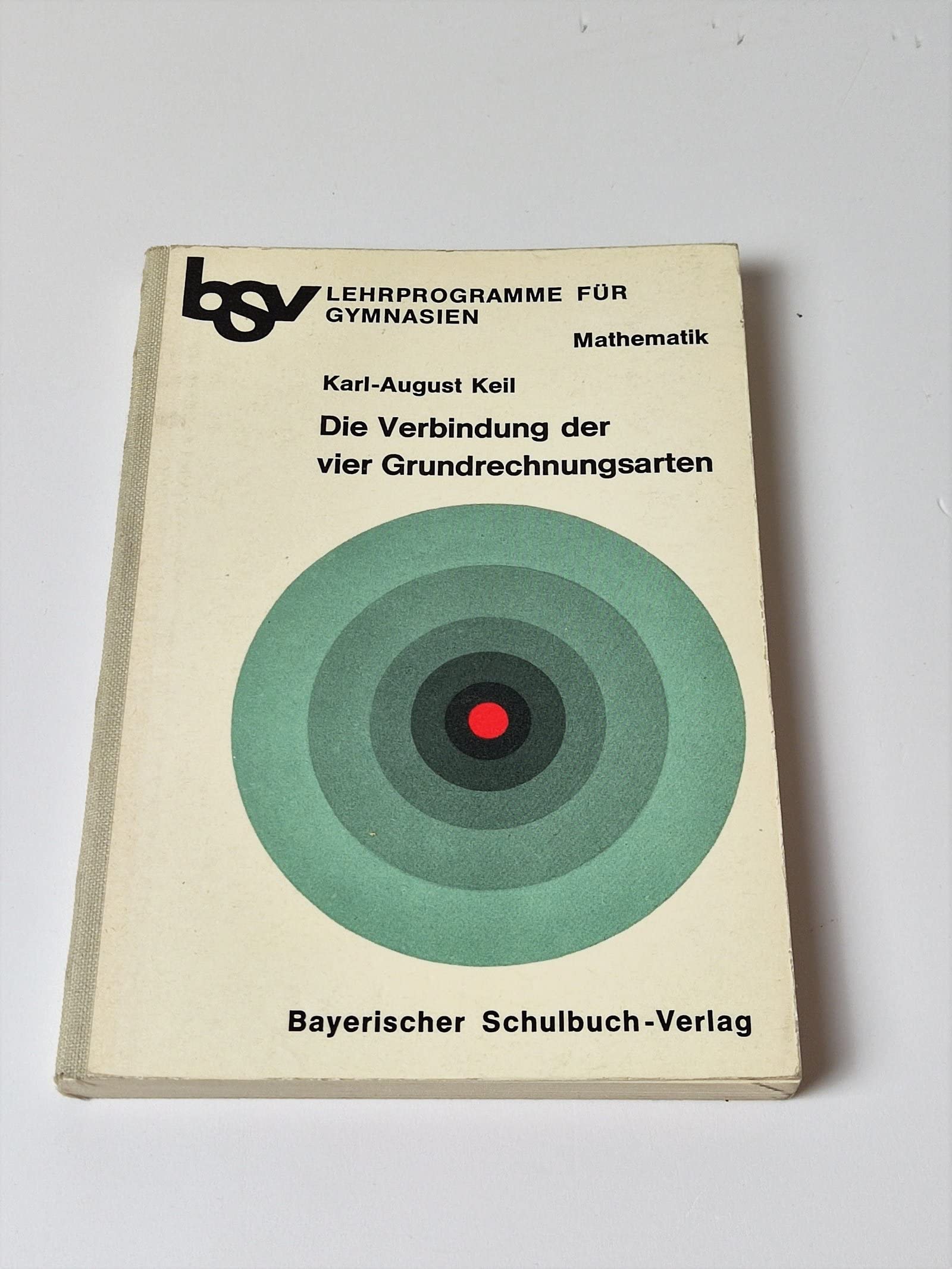 bsv Lernprogramme Mathematik / Die Verbindung der vier Grundrechnungsarten Books