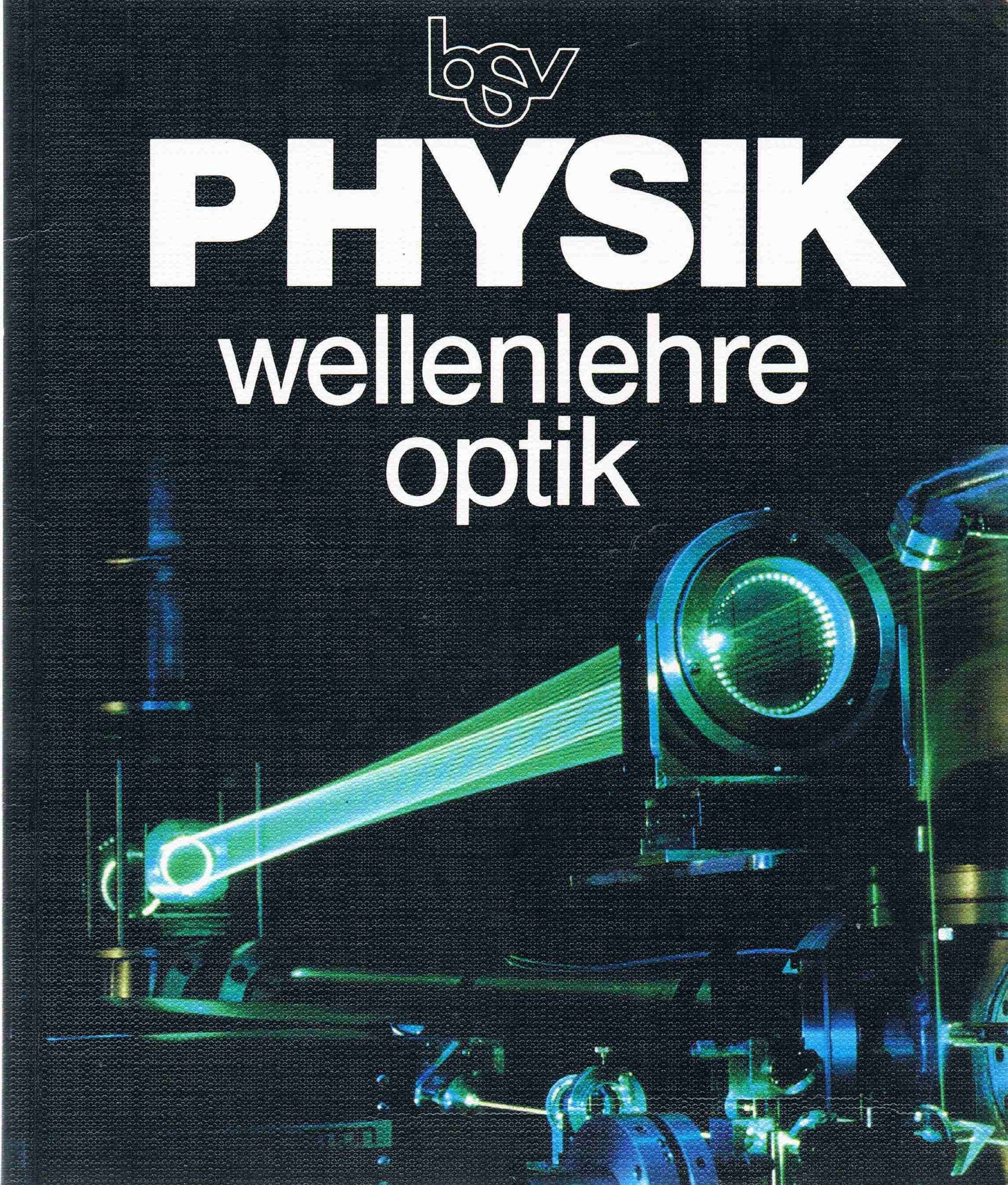 bsv Physik - Sekundarstufe II: Physik. Wellenlehre, Optik Business & Technology