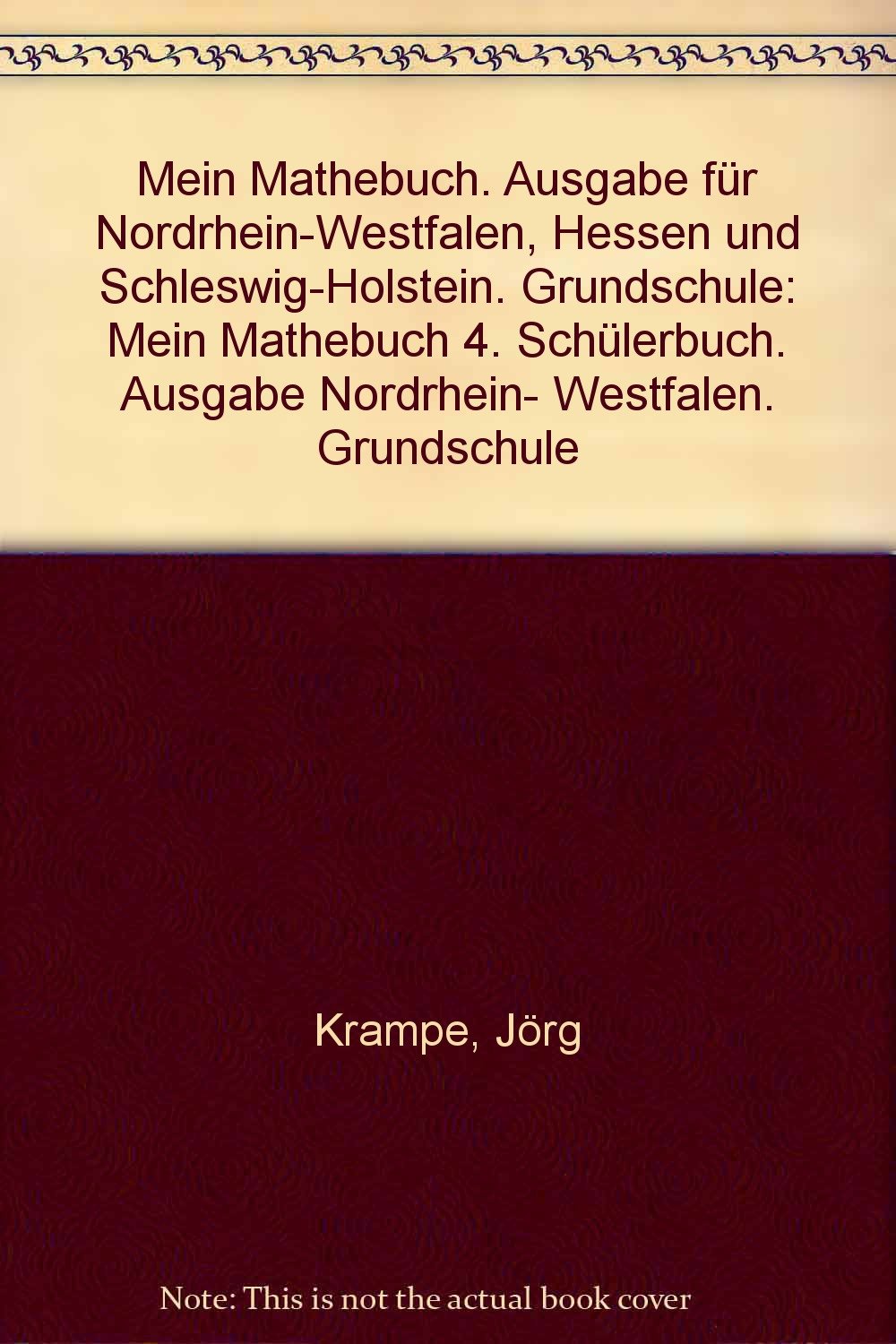 Mein Mathebuch. Ausgabe für Nordrhein-Westfalen, Hessen und Schleswig-Holstein. Grundschule: Mein Mathebuch. Ausgabe für Nordrhein-Westfalen, Hessen ... und Schleswig-Holstein....: Schülerbuch Study Guides