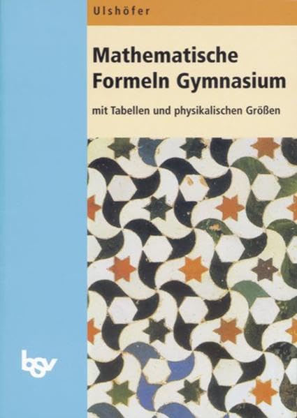 Mathematische Formeln Gymnasium Baden-Württemberg: Mit Tabellen und physikalischen Größen Study Guides