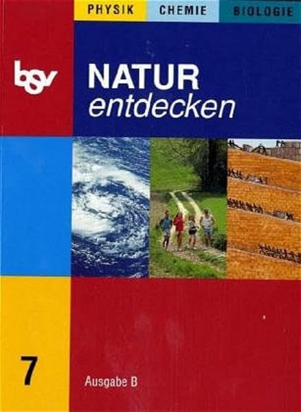 Natur entdecken - Physik, Chemie, Biologie. Nach dem neuen Lehrplan für Hauptschulen in Bayern: Natur entdecken - Physik, Chemie, Biologie. Nach dem neuen Lehrplan... Learning & Reference