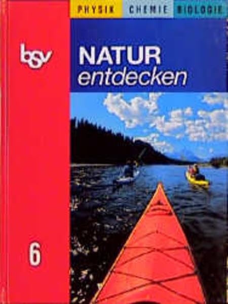 Natur entdecken - Physik, Chemie, Biologie. Nach dem neuen Lehrplan für Hauptschulen in Bayern: Natur entdecken - Physik, Chemie, Biologie. Nach dem neuen Lehrplan... Learning & Reference