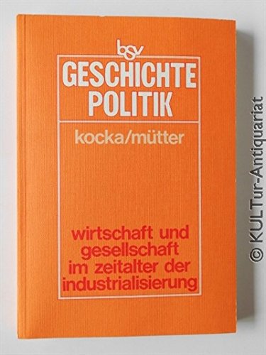 Wirtschaft und Gesellschaft im Zeitalter der Industrialisierung Business & Technology