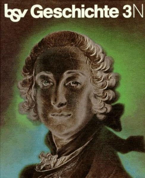 bsv Geschichte. Ausgabe N: Von der Zeit der Aufklärung bis zum Ersten Weltkrieg Politics & History